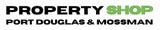 Property Shop - Port Douglas & Mossman